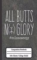 All Butts No Glory Colonoscopy