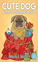 Cute Dog Coloring Book: An Adult Coloring Book with Cute Dog Coloring Pages, Perfect For Beginner, Lovely Dog, Doodle Dog Coloring Book