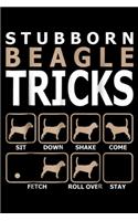 stubborn beagle tricks sit down shake come fetch roll over saty: Stubborn Beagle Tricks Journal/Notebook Blank Lined Ruled 6x9 100 Pages