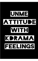Unme Attitude with Kdrama Feelings: KPOP Fan Gratitude Journal Book 366 Pages 6" x 9" Notebook