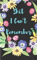 Shit I Can't Remember: Internet Password Username Protection and Log Book Organizer with Alphabet Tabs - Modern Journal with Calligraphy Hand Lettering Design for Email Ad