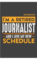 Notebook JOURNALIST: I'm a retired JOURNALIST and I love my new Schedule - 120 graph Pages - 6" x 9" - Retirement Journal