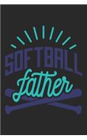 Softball Father: Softball Notebook Blank Line Sports Journal Lined with Lines 6x9 120 Pages Checklist Record Book Softball Lovers Take Notes Gift for Softball Player