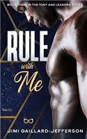 Rule with Me