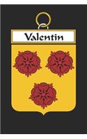 Valentin: Valentin Coat of Arms and Family Crest Notebook Journal (6 x 9 - 100 pages)