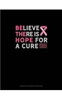 Believe There Is Hope For A Cure Breast Cancer Awareness