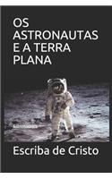 OS Astronautas E a Terra Plana: Astronáutica