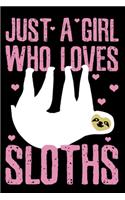 Just A Girl Who Loves Sloths