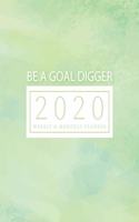 2020 Planner Weekly & Monthly Planner - Be A Goal Digger