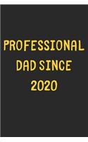 Professional Dad Since 2020: Lined Journal, 120 Pages, 6 x 9, Funny Dad Gift Idea, Black Matte Finish (Professional Dad Since 2020 Journal)