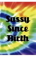 Sassy Since Birth