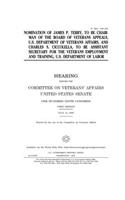 Nomination of James P. Terry, to be chairman of the Board of Veterans Appeals, U.S. Department of Veterans Affairs, and Charles S. Ciccolella, to be Assistant Secretary for the Veterans Employment and Training, U.S. Department of Labor