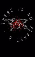 There is no Planet B: Notizbuch DIN A5 - 120 Seiten Punkteraster