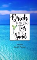 Drink in My Hand Toes in the Sand