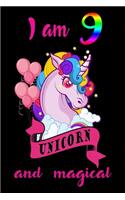 I am 9 and magical: A Happy Birthday 9 Years Old Unicorn Journal Notebook for Kids, Birthday Unicorn Journal for Girls / 9 Year Old Birthday Gift for Girls!/birthday gi