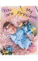 You Are my Princess: Baby's Daily Log Book. Nanny Newborn Baby Or Toddler Log Tracker Journal Book: Daily Childcare Logs