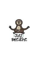 Just Breathe: 150 Lined Journal Pages Planner Diary Notebook