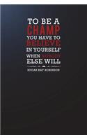 To Be a Champ You Have to Believe in Yourself When Nobody Else Will - Sugar...: Motivational Plain Lined Notebook - 120-Page College-Ruled Inspirational Journal - 6 X 9 Matte Softcover Diary(Motivational Notebooks)