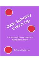Daily Sobriety Check Up: The Staying Sober Workbook for Relapse Prevention