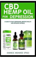 CBD Hemp Oil for Depression: A Guide to Fight Depression, Improve Health and Increase Hapiness