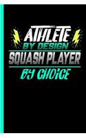 Athlete By Design Squash Player By Choice: Notebook & Journal Or Diary For Racquets Sports Lovers - Take Your Notes Or Gift It To Buddies, Graph Paper (120 Pages, 6x9")