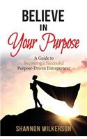 Believe in Your Purpose
