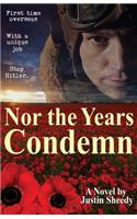 Nor the Years Condemn