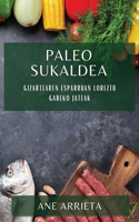 Paleo Sukaldea: Gizartearen Esparruan Loreztu Gabeko Jateak