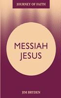 Messiah Jesus: A Journey that Changed the World