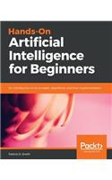 Hands-On Artificial Intelligence for Beginners
