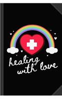 Nurse Healing with Love Journal Notebook: Blank Lined Ruled for Writing 6x9 120 Pages