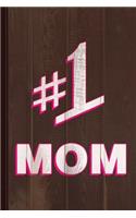#1 Mom Number One Mom Journal Notebook: Blank Lined Ruled for Writing 6x9 110 Pages