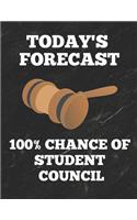 Today's Forecast 100% Chance of Student Council: Journal or Notebook, 8.5 X 11 Inches, 150 Pages, College Ruled Paper, Funny Cover