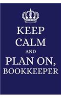 Keep Calm and Plan on Bookkeeper: 2019 6x9 Planner to Organize Your Schedule by the Day