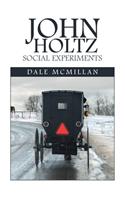 John Holtz Social Experiments