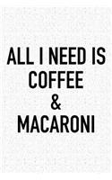 All I Need Is Coffee and Macaroni