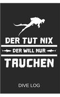 Der Tut Nix Der Will Nur Tauchen Dive Log
