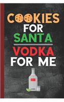 Cookies for Santa Vodka for Me