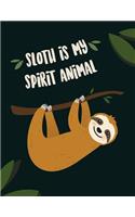 Sloth is my spirit animal: Notebook for men and women, boys and girls &#9733; School supplies &#9733; Personal diary &#9733; Office notes 8.5 x 11 - big notebook 150 pages