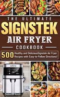 The Ultimate Signstek Air Fryer Cookbook