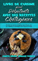 Livre De Cuisine Pour Débutants Avec Des Recettes Chétogènes