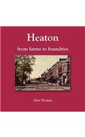 Heaton from Farms to Foundries