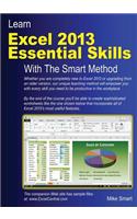 Learn Excel 2013 Essential Skills with The Smart Method: Courseware Tutorial for Self-instruction to Beginner and Intermediate Level