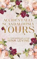 Accidentally, Scandalously Yours Special Edition