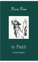 From Fear to Faith