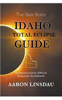 Idaho Total Eclipse Guide: Commemorative Official Keepsake Guidebook 2017