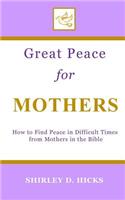 Great Peace for Mothers