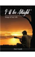 I'll Be Alright