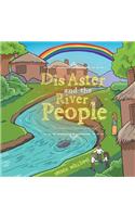 Dis Aster and the River People