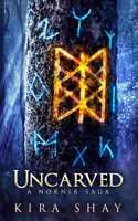 Uncarved - A Nornir Saga